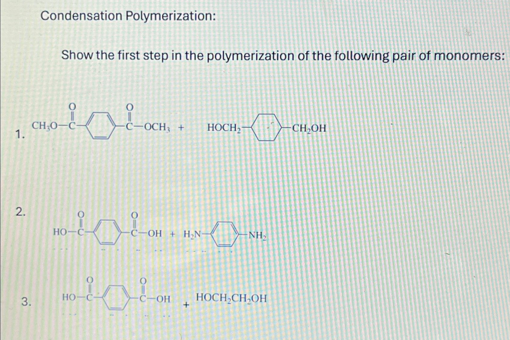 Solved Condensation Polymerization:Show the first step in | Chegg.com