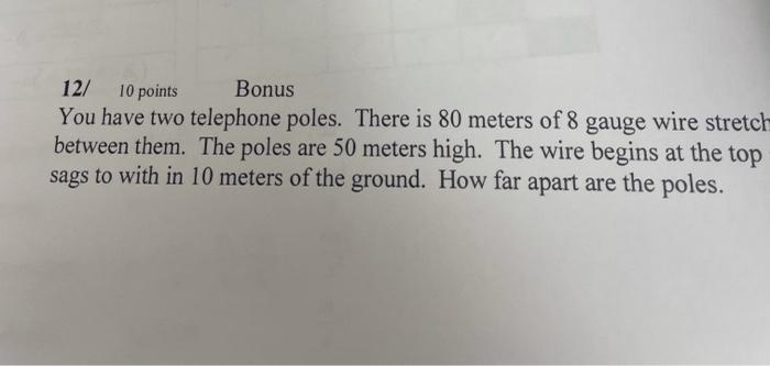 Solved 12/ 10 points Bonus You have two telephone poles. | Chegg.com