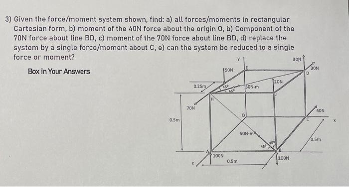 Solved 3) Given The Force/moment System Shown, Find: A) All | Chegg.com