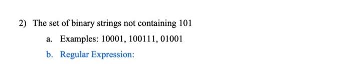 Solved 2) The Set Of Binary Strings Not Containing 101 A. | Chegg.com