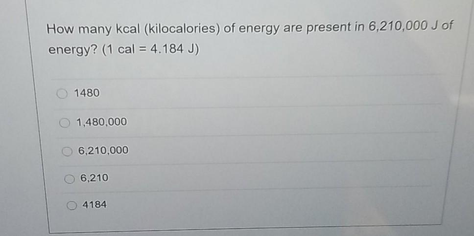 Solved How many kcal kilocalories of energy are present in Chegg com