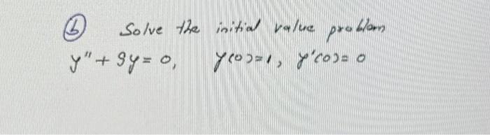 Solved (b) Solve The Initial Value Problom | Chegg.com