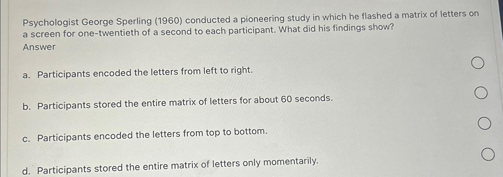 Solved Psychologist Sperling (1960) ﻿conducted a