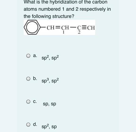 Solved What is the hybridization of the carbon atoms | Chegg.com