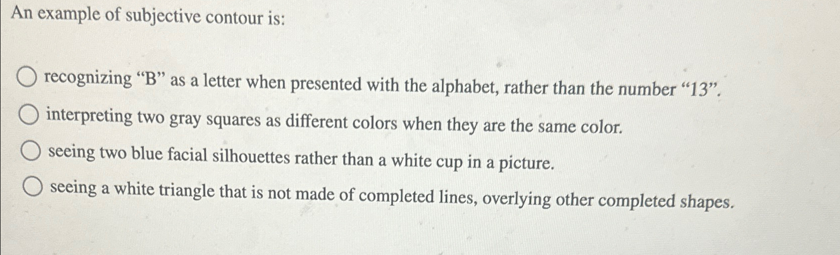 Solved An example of subjective contour is:recognizing 