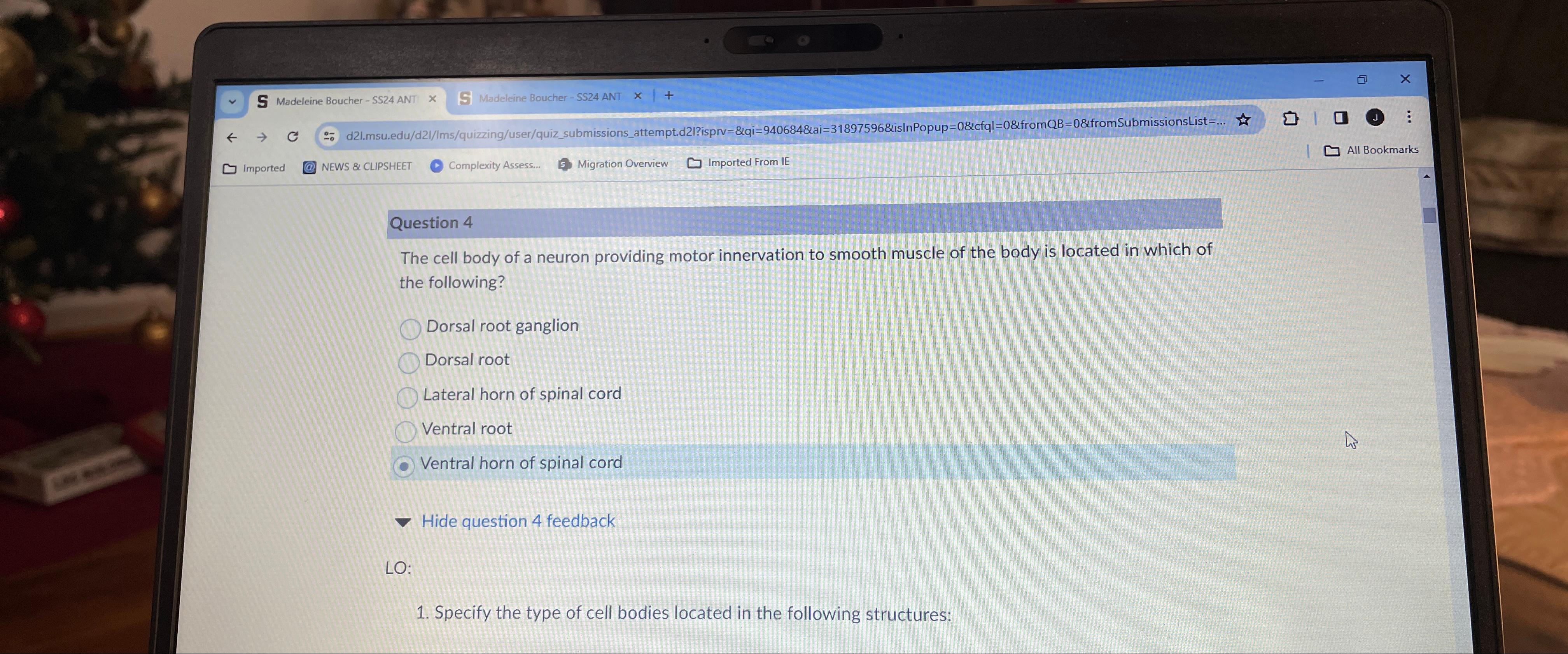 Solved Question 4The cell body of a neuron providing motor | Chegg.com