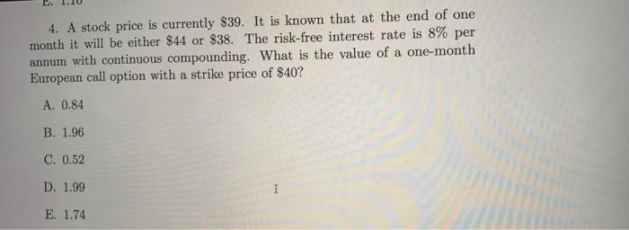 Solved 3. A stock price is currently $39. It is known that | Chegg.com