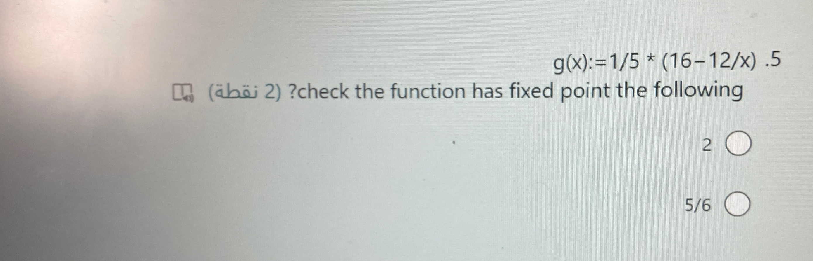 Solved g(x):=15 * (16-12x).5?check the function has fixed | Chegg.com