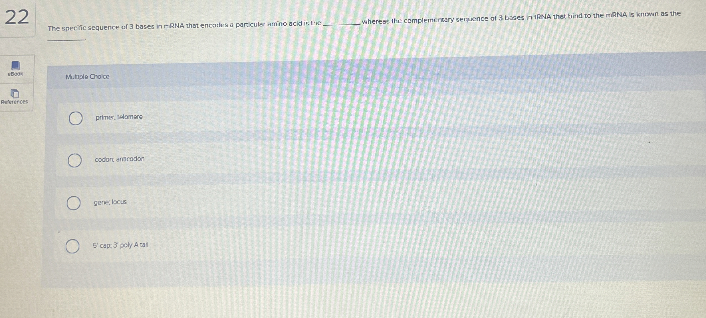 Solved The specific sequence of 3 ﻿bases in mRNA that
