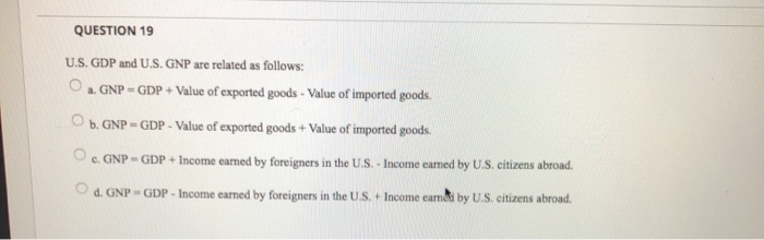 solved-question-19-u-s-gdp-and-u-s-gnp-are-related-as-chegg