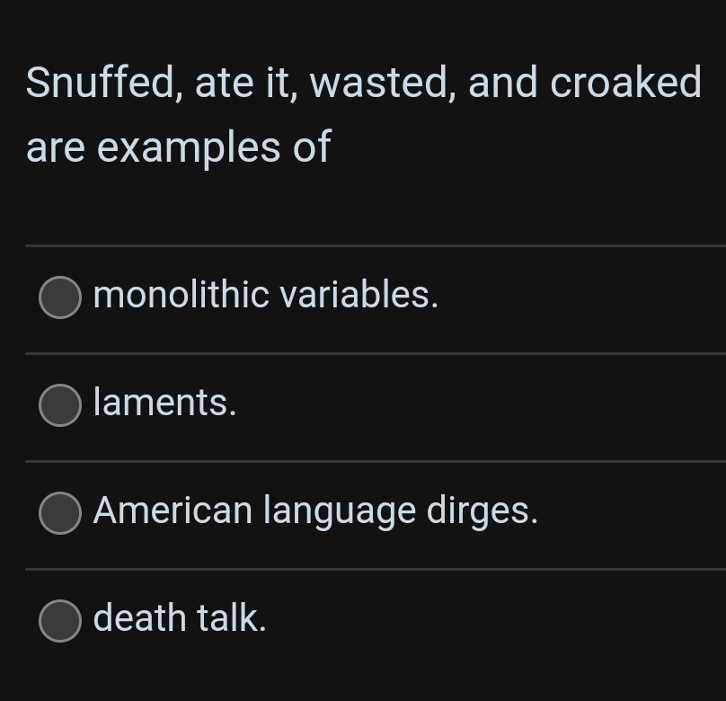 Solved Snuffed, ate it, ﻿wasted, and croaked are examples | Chegg.com
