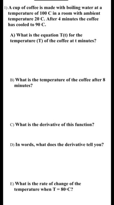 Solved 1) A cup of coffee is made with boiling water at a | Chegg.com