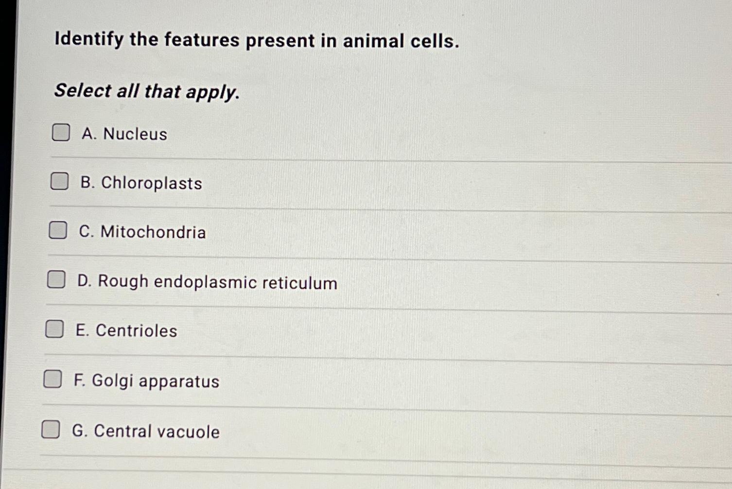 Solved Identify the features present in animal cells.Select | Chegg.com