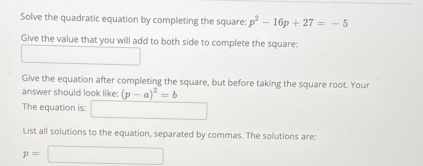 Solved Solve the quadratic equation by completing the | Chegg.com