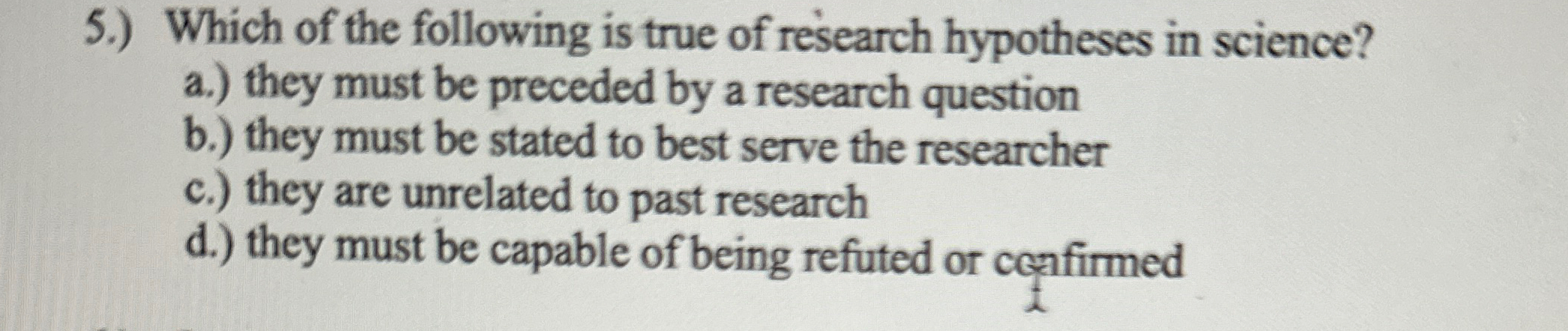 Solved 5.) ﻿Which of the following is true of research | Chegg.com