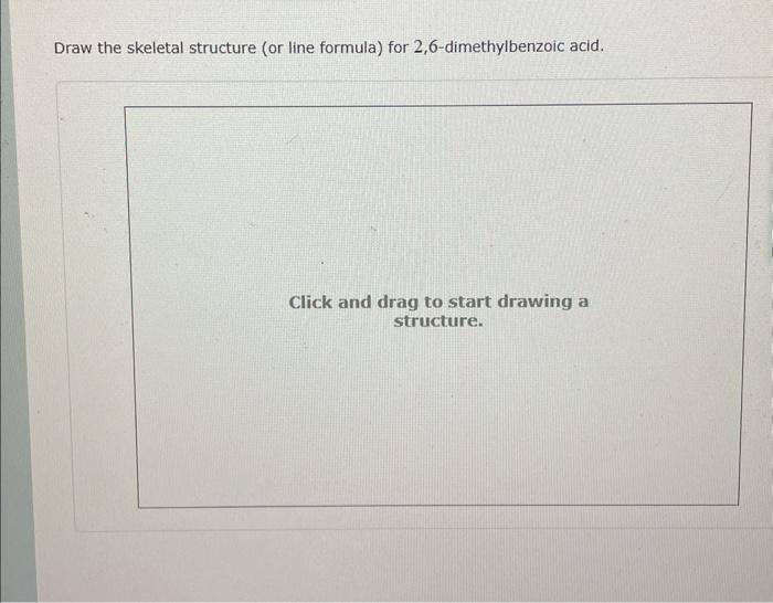 Solved Draw the skeletal structure (or line formula) for | Chegg.com