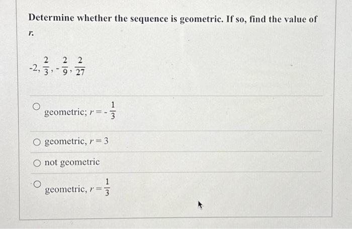 Solved Determine whether the sequence is geometric. If so, | Chegg.com