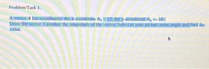 Problem/Task 1. A vector A has coordinates: the | Chegg.com