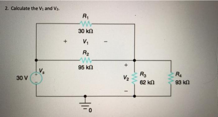 Solved 2. Calculate the Vi and V2. R w 30 kN2 ΚΩ V R2 + 95 | Chegg.com