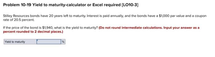 Solved Problem 10 19 Yield To Maturity Calculator Or Exce Chegg Com