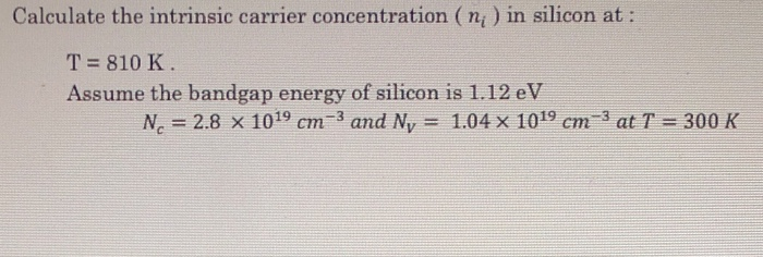 Solved Calculate the intrinsic carrier concentration (ni) in | Chegg.com