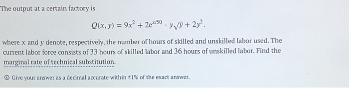 PROBLEM 3 The output at a certain factory is Q(x,y) = | Chegg.com