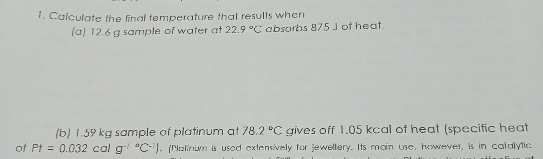 Solved 1. Calculate The Final Temperature That Results When | Chegg.com