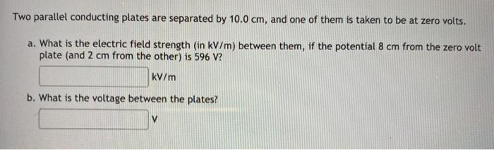 Solved Two parallel conducting plates are separated by 10.0 | Chegg.com