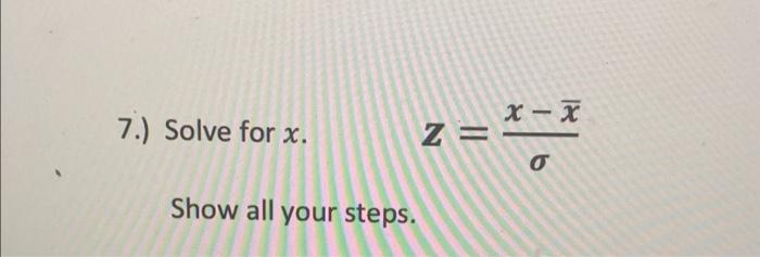 Solved 7.) Solve for x. X - X z= 6 Show all your steps. | Chegg.com