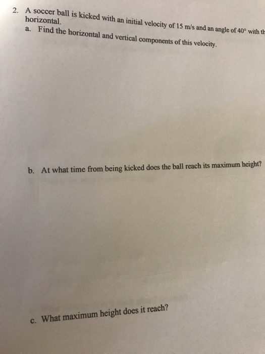 Solved 2. A soccer ball is kicked with an initial velocity
