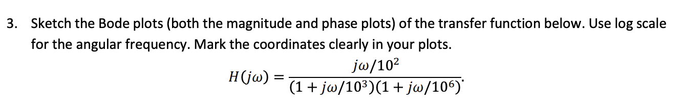 Solved Sketch the Bode plots (both the magnitude and phase | Chegg.com