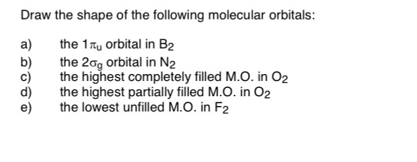 Solved Draw the shape of the following molecular orbitals: | Chegg.com