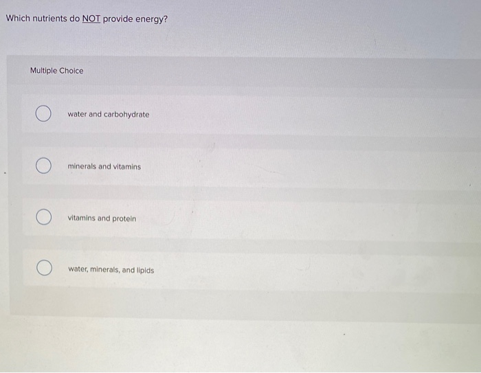 Solved Which nutrients do NOT provide energy? Multiple | Chegg.com