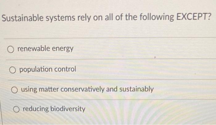 Solved Sustainable Systems Rely On All Of The Following | Chegg.com