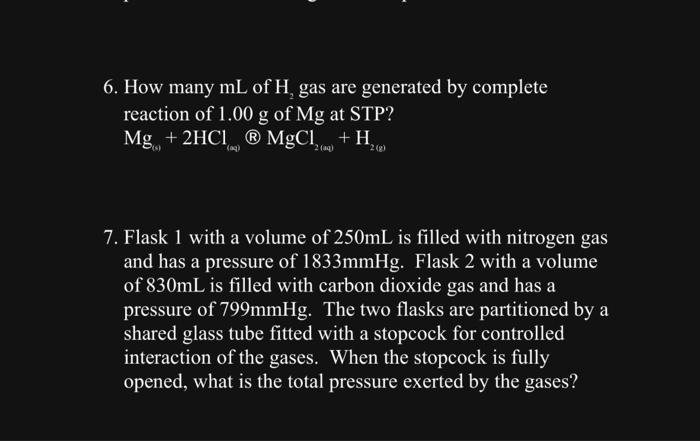 Solved 6. How Many Ml Of H2 Gas Are Generated By Complete 