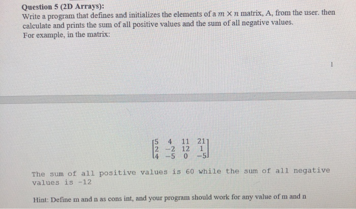 Solved Question 5 (2D Arrays): Write a program that defines | Chegg.com
