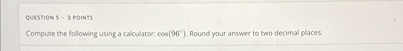 Solved QUESTION 5 - 3 ﻿POINTSCompute the following using a | Chegg.com