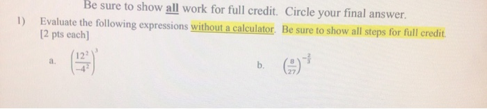 Solved 1) Be sure to show all work for full credit. Circle | Chegg.com