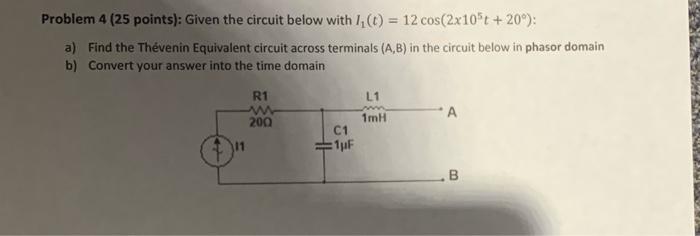 Solved Problem 4 (25 points): Given the circuit below with | Chegg.com