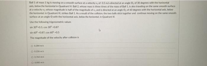 Solved Ball 1 of mass 1 kg is moving on a smooth surface at | Chegg.com