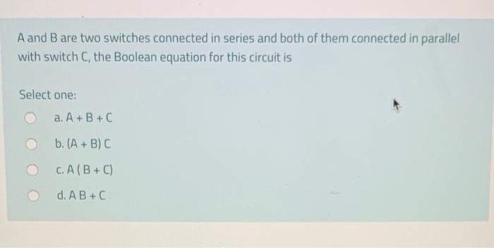 Solved A And B Are Two Switches Connected In Series And Both | Chegg.com