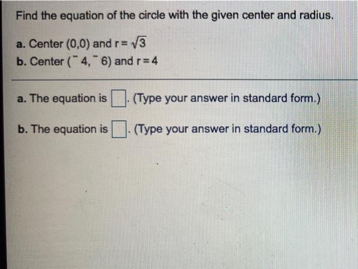 Solved Find the equation of the circle with the given center | Chegg.com