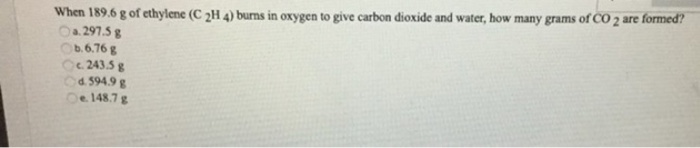 Solved When 189.6 g of ethylene C2H4 burns in oxygen to Chegg