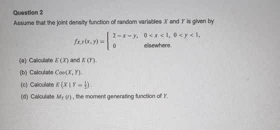 Solved Question 2 Assume that the joint density function of | Chegg.com
