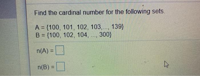 Solved Find The Cardinal Number For The Following Sets A Chegg Com