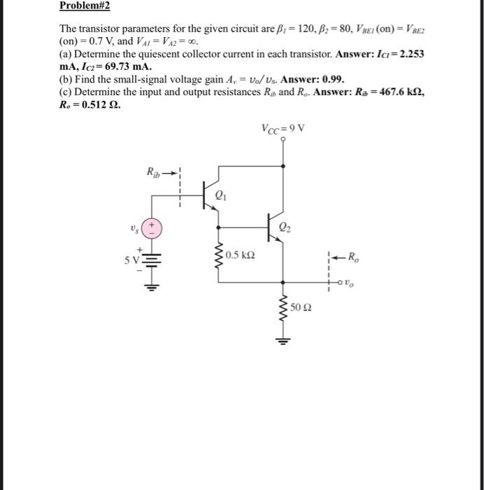 Solved Problem#2 The transistor parameters for the given | Chegg.com