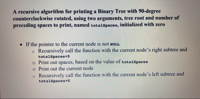 Solved A recursive algorithm for printing a Binary Tree with | Chegg.com