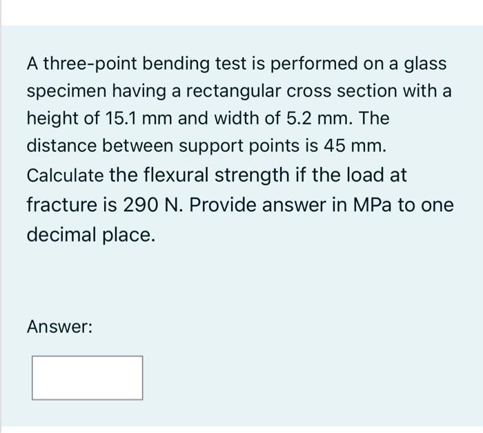 Solved A Three-point Bending Test Is Performed On A Glass | Chegg.com