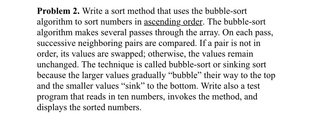 Solved Problem 2. Write A Sort Method That Uses The | Chegg.com