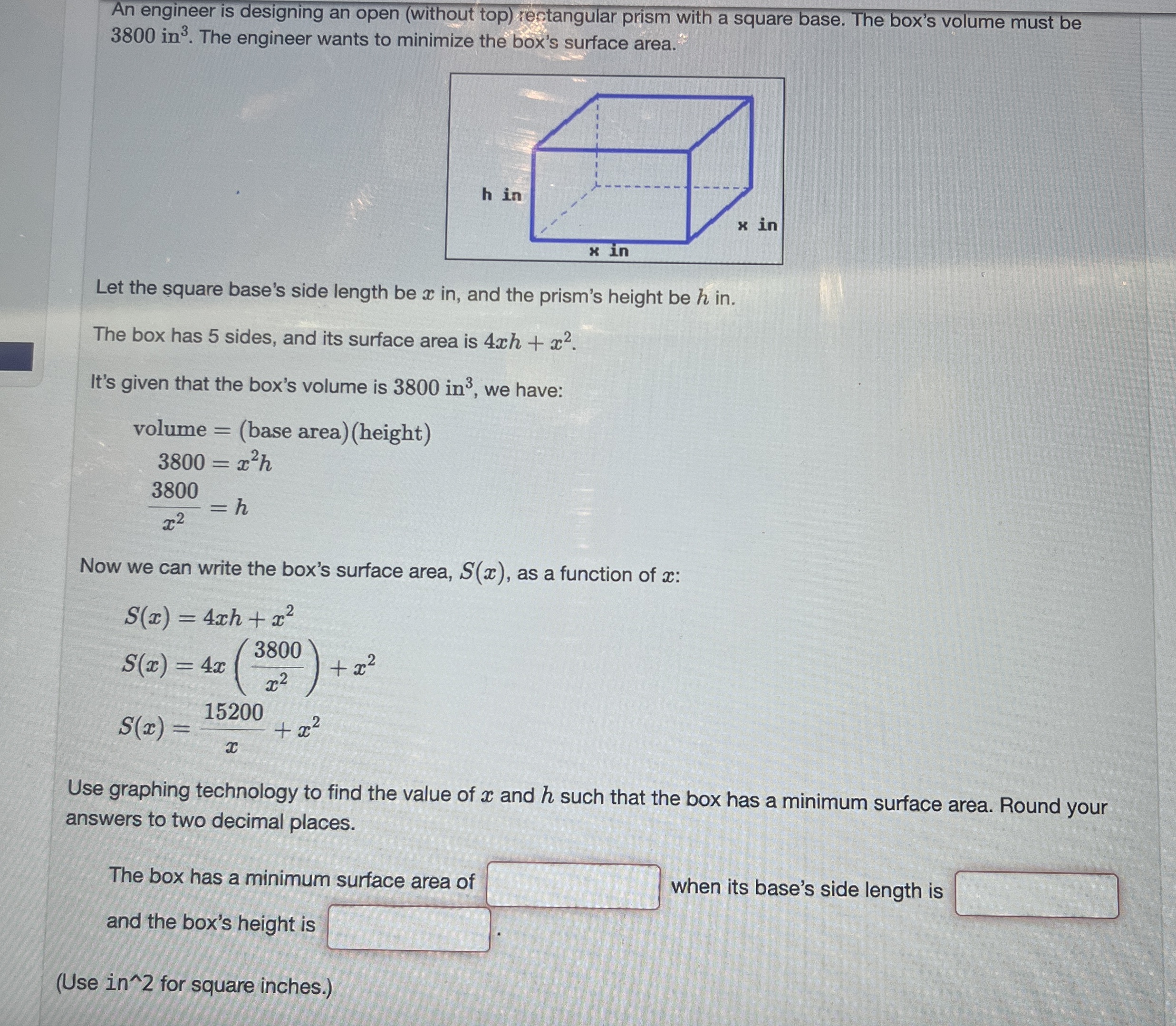 An engineer is designing an open (without top)